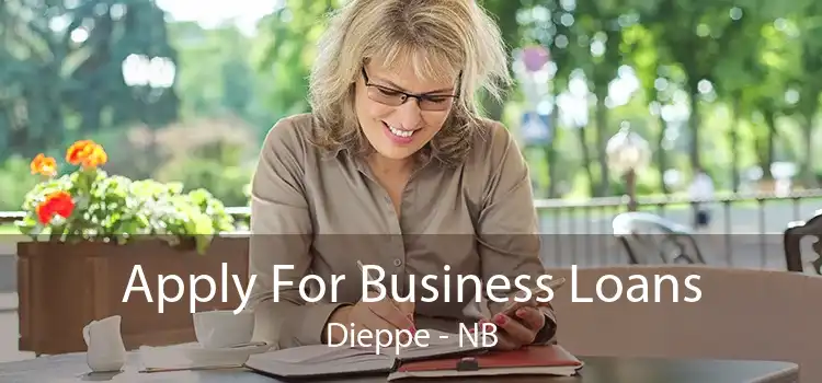 Apply For Business Loans Dieppe - NB