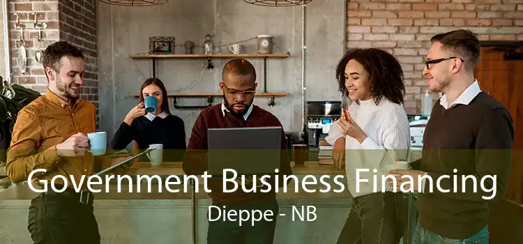 Government Business Financing Dieppe - NB