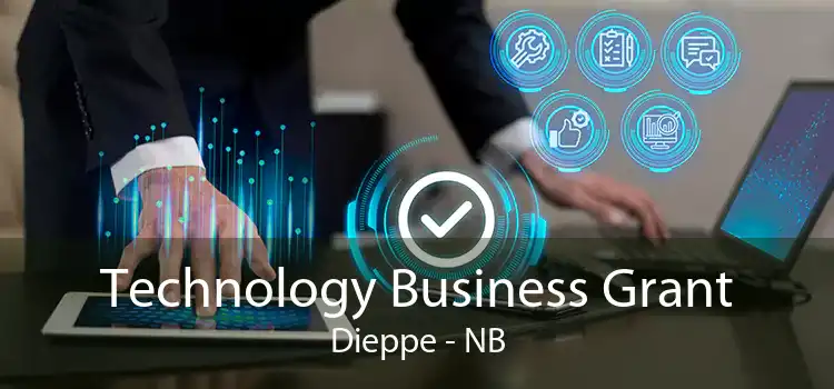 Technology Business Grant Dieppe - NB